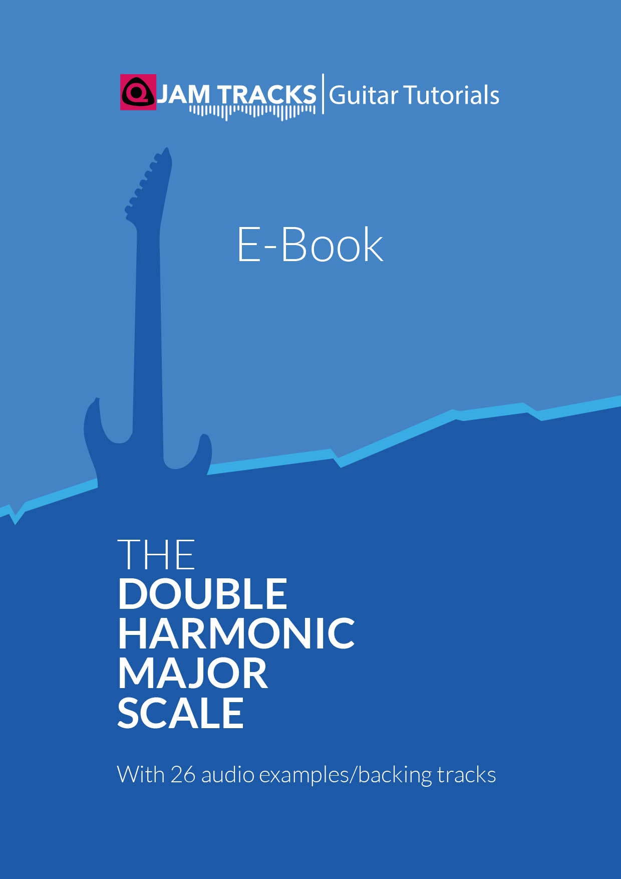 The double harmonic major scale – QJamTracks Guitar Tutorials